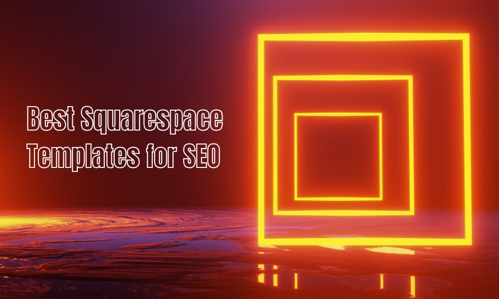 Best Squarespace Templates for SEO